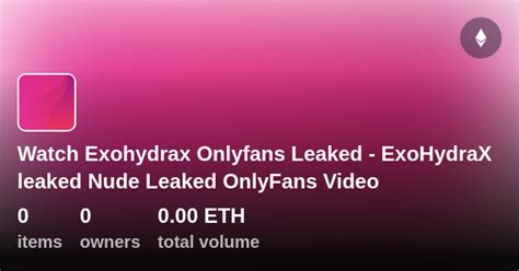 exohydrax onlyfans|ExoHydraX Nude Bikini Strip Onlyfans Leaked Video